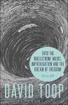 Into the Maelstrom: Music, Improvisation and the Dream of Freedom cover