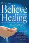 Dare to Believe for Your Healing cover