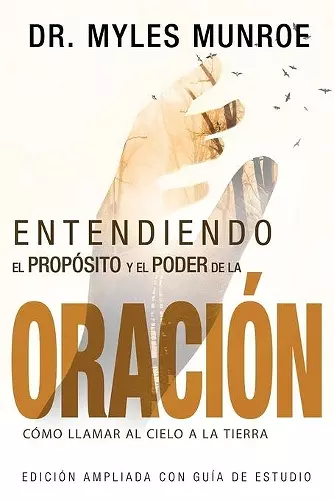 Entendiendo El Propósito Y El Poder de la Oración cover