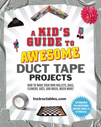 A Kid's Guide to Awesome Duct Tape Projects cover