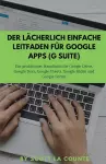 Der lächerlich einfache Leitfaden für Google Apps (G Suite) cover