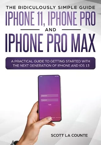 The Ridiculously Simple Guide to iPhone 11, iPhone Pro and iPhone Pro Max cover