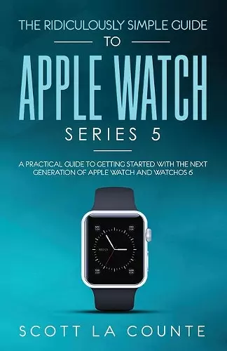 The Ridiculously Simple Guide to Apple Watch Series 5 cover