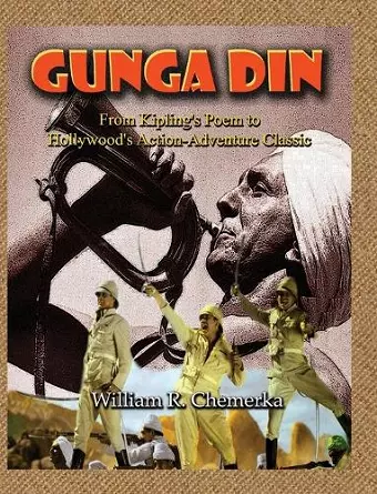 Gunga Din From Kipling's Poem to Hollywood's Action-Adventure Classic (hardback) cover