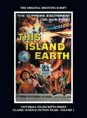 This Island Earth (Universal Filmscripts Series Classic Science Fiction) (hardback) cover