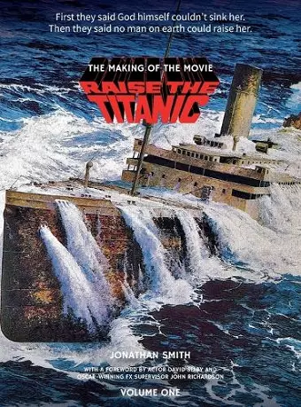 Raise the Titanic - The Making of the Movie Volume 1 (hardback) cover