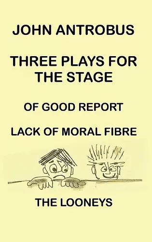 John Antrobus - Three Plays for the Stage (hardback) cover