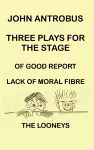 John Antrobus - Three Plays for the Stage (hardback) cover