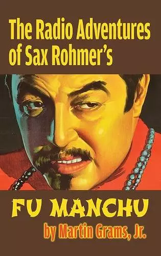 The Radio Adventures Of Sax Rohmer's Fu Manchu (hardback) cover