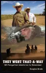 They Went That-A-Way - 101 Forgotten Westerns to Remember (hardback) cover