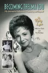 Becoming Thelma Lou - My Journey to Hollywood, Mayberry, and Beyond cover