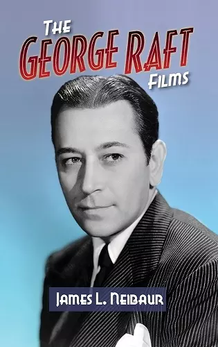 The George Raft Films (hardback) cover