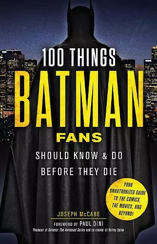 100 Things Batman Fans Should Know & do Before They Die cover