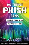 100 Things Phish Fans Should Know & Do Before They Die cover