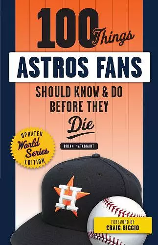 100 Things Astros Fans Should Know & Do Before They Die (World Series Edition) cover