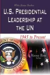 U.S. Presidential Leadership at the UN cover