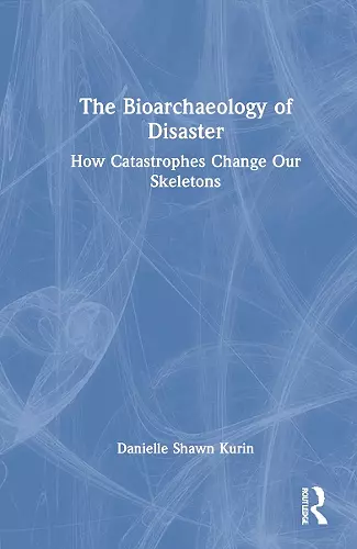 The Bioarchaeology of Disaster cover