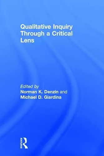 Qualitative Inquiry Through a Critical Lens cover