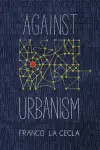 Against Urbanism cover