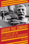 Archive That, Comrade! cover