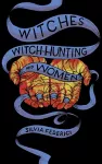 Witches, Witch-hunting, And Women cover