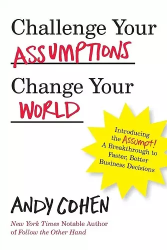 Challenge Your Assumptions, Change Your World cover