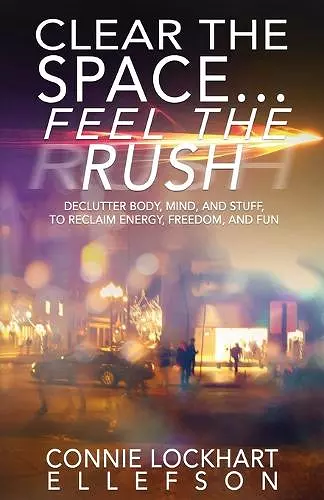 Clear the Space... Feel the Rush cover