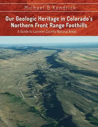 Our Geologic Heritage in Colorado's Northern Front Range Foothills cover