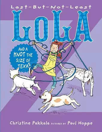 Last-But-Not-Least Lola and a Knot the Size of Texas cover