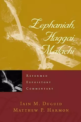 Reformed Expository Commentary: Zephaniah, Haggai, Malachi cover