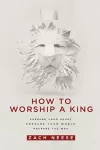 How to Worship a King cover