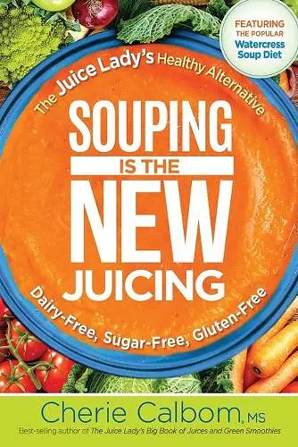 Souping Is The New Juicing cover