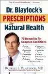 Dr. Blaylock's Prescriptions for Natural Health cover