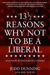 13 1/2 Reasons Why NOT To Be A Liberal cover