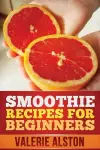 Smoothie Recipes for Beginners cover