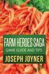 Farm Heroes Saga Game Guide and Tips cover