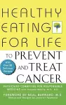 Healthy Eating for Life to Prevent and Treat Cancer cover