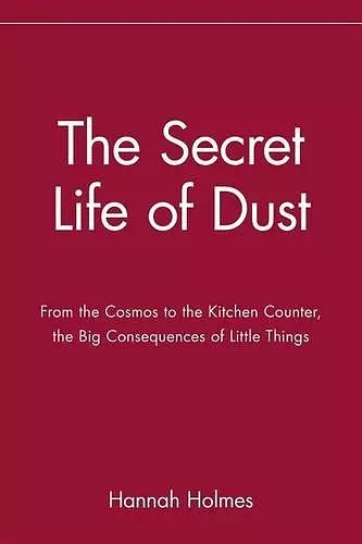 The Secret Life of Dust cover