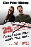 35 Things Your Teen Won't Tell You, So I Will cover