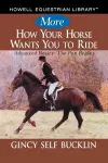 More How Your Horse Wants You to Ride cover