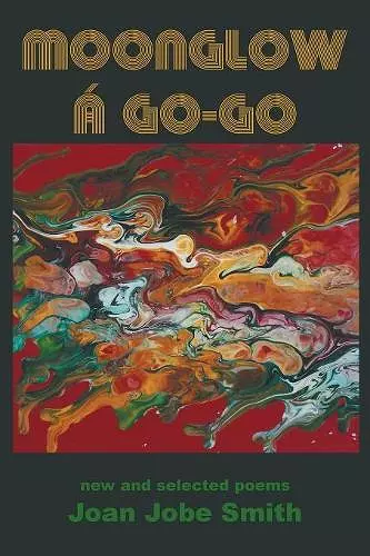 Moonglow Á Go-Go: New and Selected Poems cover