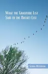 What the Gratitude List Said to the Bucket List cover