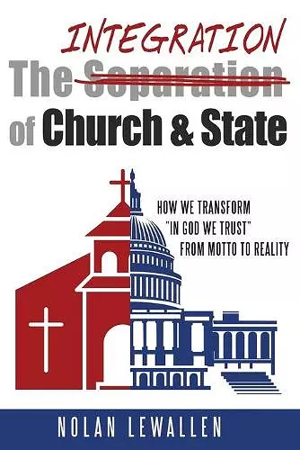 The Integration of Church & State cover