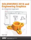 SOLIDWORKS 2016 and Engineering Graphics: An Integrated Approach cover