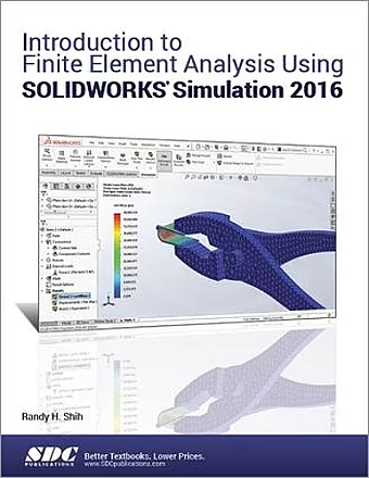 Introduction to Finite Element Analysis Using SOLIDWORKS Simulation 2016 cover