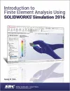 Introduction to Finite Element Analysis Using SOLIDWORKS Simulation 2016 cover
