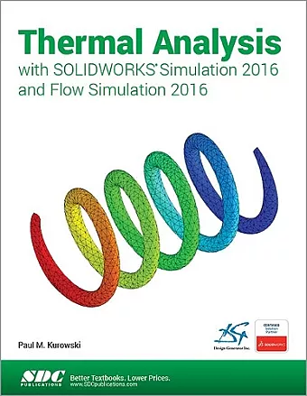 Thermal Analysis with SOLIDWORKS Simulation 2016 and Flow Simulation 2016 cover