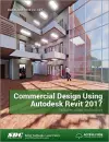 Commercial Design Using Autodesk Revit 2017 (Including unique access code) cover
