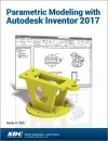 Parametric Modeling with Autodesk Inventor 2017 cover