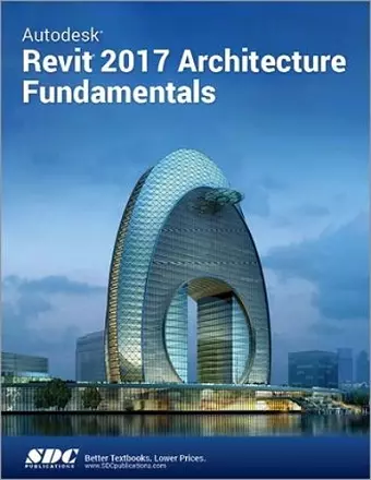 Autodesk Revit 2017 Architecture Fundamentals (ASCENT) cover